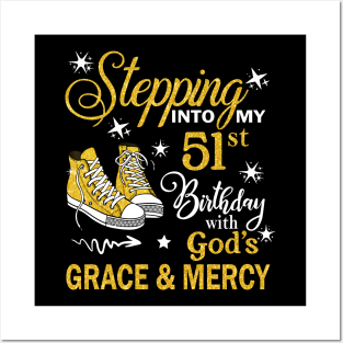 Stepping Into My 51st Birthday With God's Grace & Mercy Bday Posters and Art